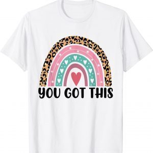 Motivational Testing Day Test Day For Teacher You Got This 2022 T-Shirt