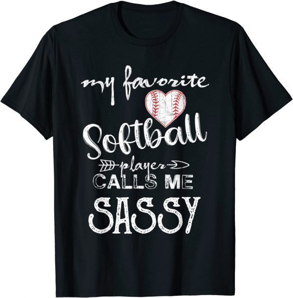 My Favorite Softball Player Calls Me SASSY 2022 Shirt