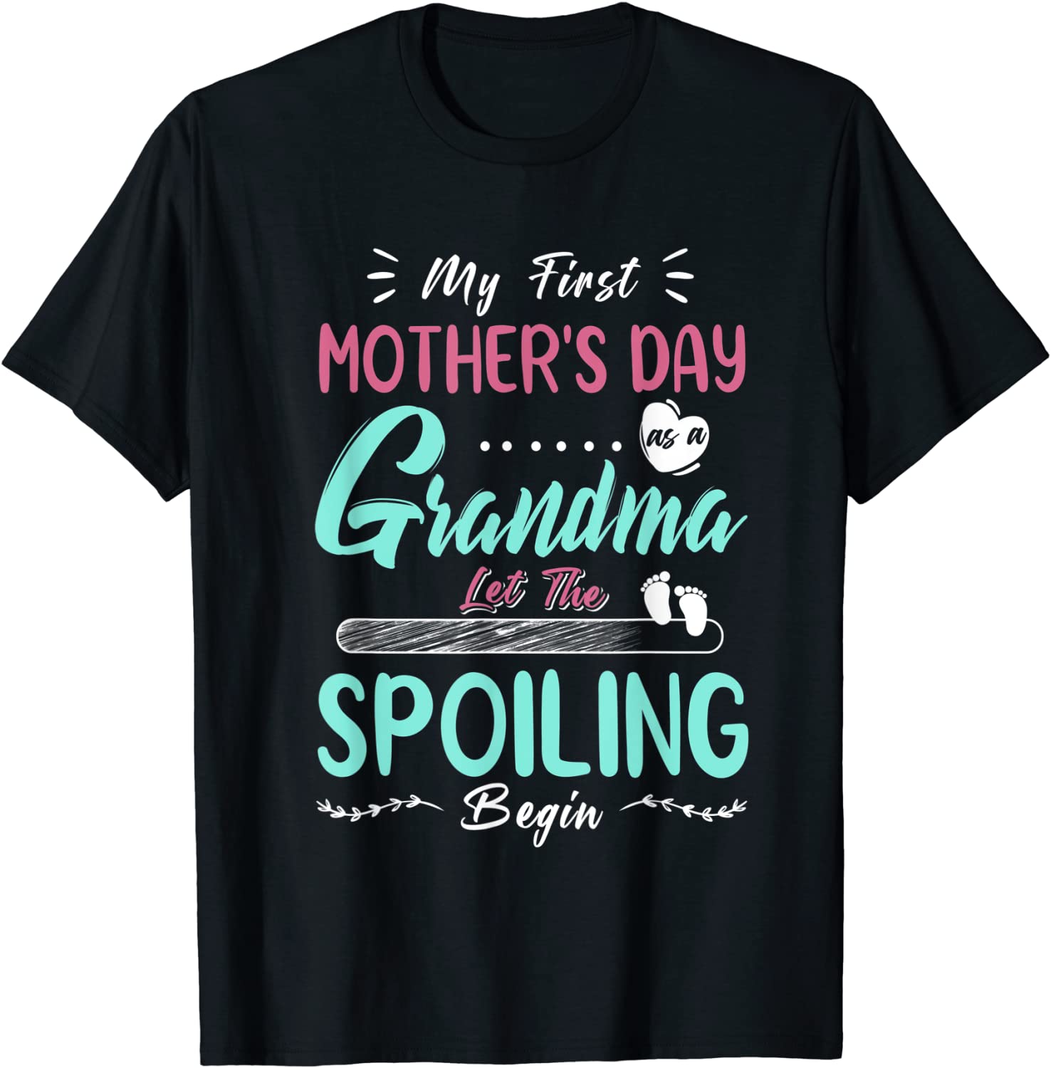 My First Mothers Day 2022 Grandma Let The Spoiling Begin 2022 Shirt ...