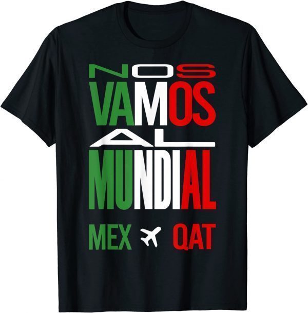 Nos Vamos Al Mundial Mexico 2022 Classic Shirt