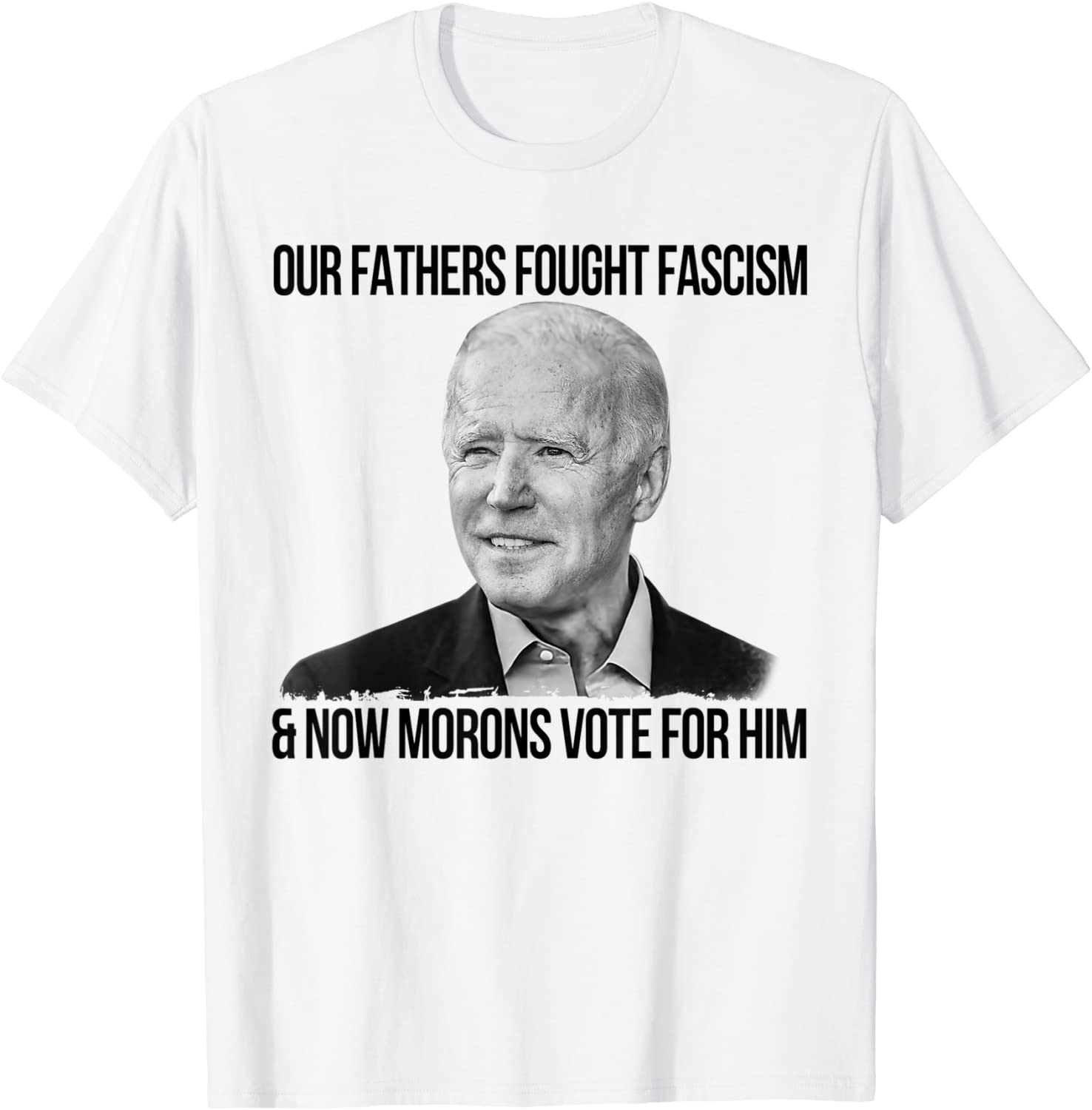 Our Fathers Fought Fascism And Now Morons Vote For Him 2022 Shirt