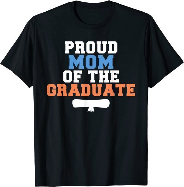 Proud Mom of the Graduate College School Grad 2022 Shirt