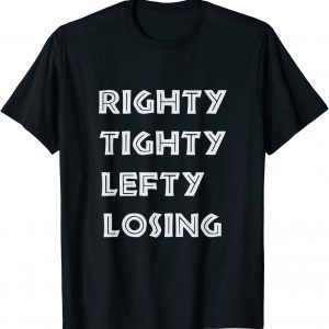 Righty Tighty Lefty Losing - Free Speech For Everyone - USA Classic Shirt