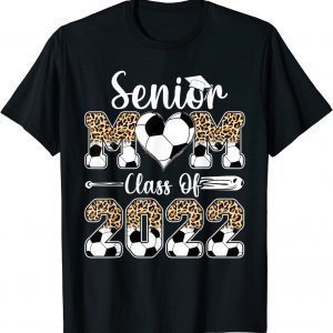 Soccer Mom Senior Mom Class Of 2022 Graduation Mother's Day 2022 T-Shirt