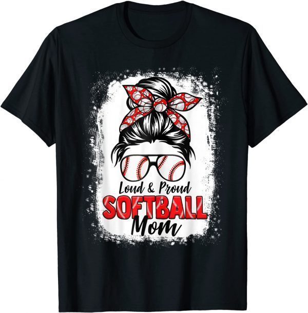 Softball Mom Messy Bun Loud and Proud Softball Mom 2022 Shirt