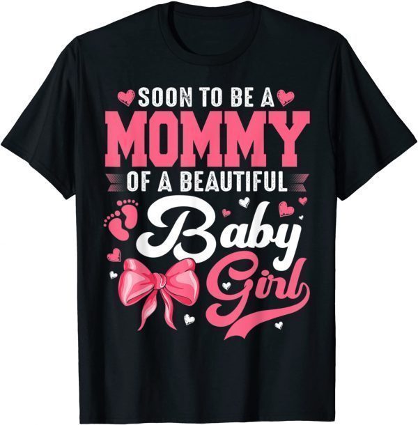 Soon To Be A Mommy Of A Beautiful Baby Girl 2022 T-Shirt