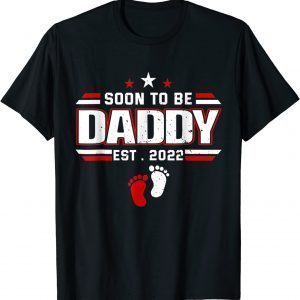 Soon To Be Daddy 2022 First Time Dad Pregnancy T-Shirt