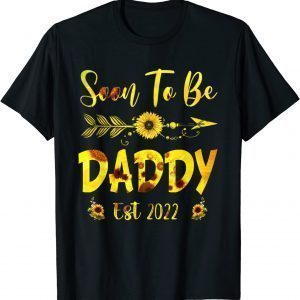 Soon To Be Daddy 2022 Sunflower Father's Day Limited Shirt