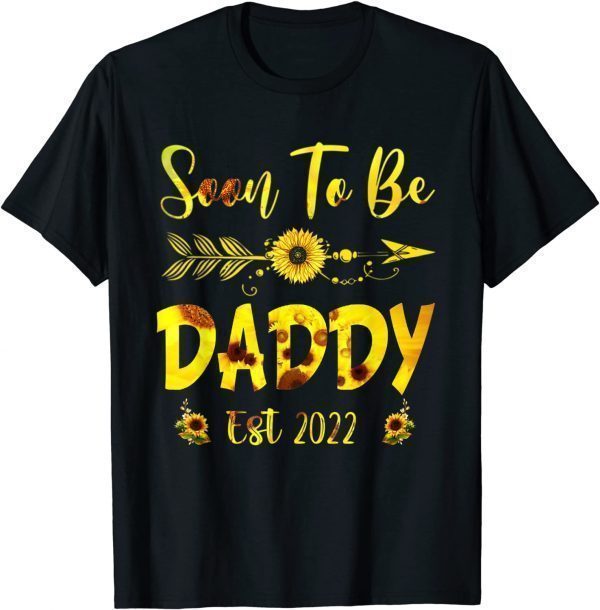 Soon To Be Daddy 2022 Sunflower Father's Day Limited Shirt