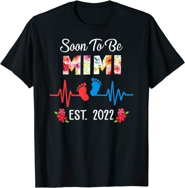 Soon To Be Mimi Est 2022 Floral Mother's Day 2022 Shirt