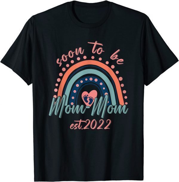 Soon To Be Mom Mom Est 2022 Rainbow Mother's Day Classic Shirt