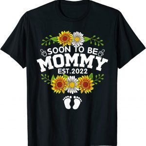 Soon To Be Mommy 2022 Mother's Day First Time Mom Pregnancy Limited Shirt