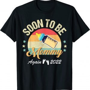 Soon To Be Mommy Again 2022 Mom Mother's Day Limited Shirt