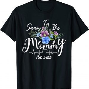 Soon To Be Mommy Est 2022 Promoted To Mother's Day Limited Shirt