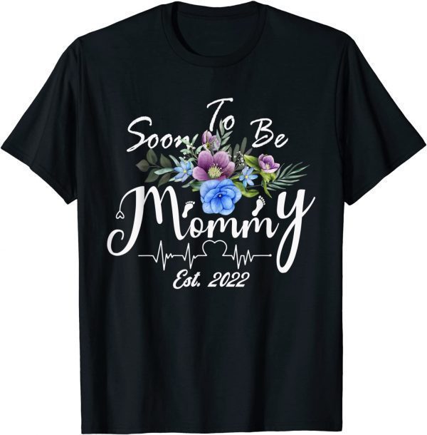 Soon To Be Mommy Est 2022 Promoted To Mother's Day Limited Shirt