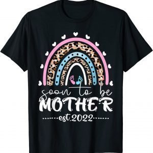 Soon To Be Mother Est 2022 Mothers Day Leopard Rainbow 2022 Shirt