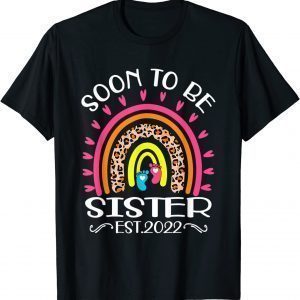 Soon To Be Sister Est 2022 Mother's Day Rainbow Limited Shirt