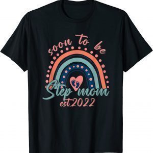 Soon To Be Step Mom Est 2022 Rainbow Mother's Day Classic Shirt