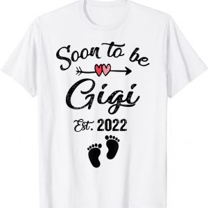 Soon to be Gigi 2022 Mother's Day For New Gigi T-Shirt