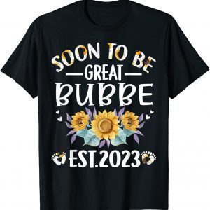 Soon to be Great Bubbe 2023 Sunflower Mother's Day T-Shirt