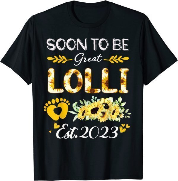 Soon to be Great Lolli 2023 Sunflower Mother's Day Classic Shirt