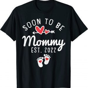 Soon to be Mommy 2022 First Time Mom To Be Pregnancy Limited T-Shirt