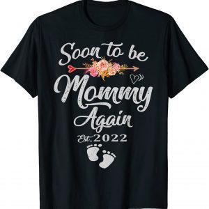 Soon to be Mommy Again 2022 Mother's Day First Time New Mom Classic Shirt