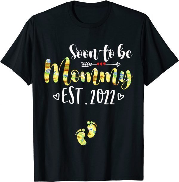 Soon to be mommy Est 2022 Cute Floral Mother's Day 2022 Limited Shirt