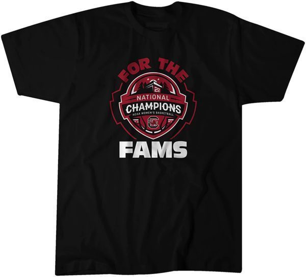 South Carolina For the Fams Champions 2022 Shirt