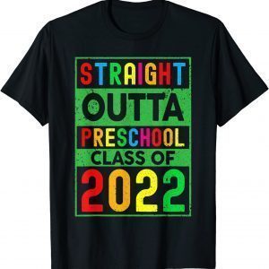 Straight Outta Preschool Class of 2022 Grad Graduation Classic Shirt