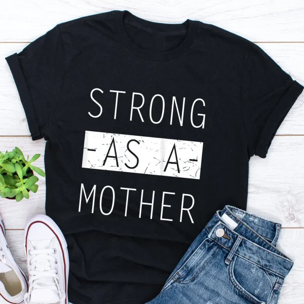 Strong as a Mother - Mother's Day 2022 Shirt