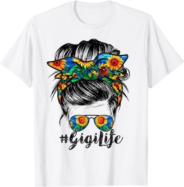 Sunflowers Gigi Life Messy Bun Hair Sunglasses Mother's Day Limited Shirt