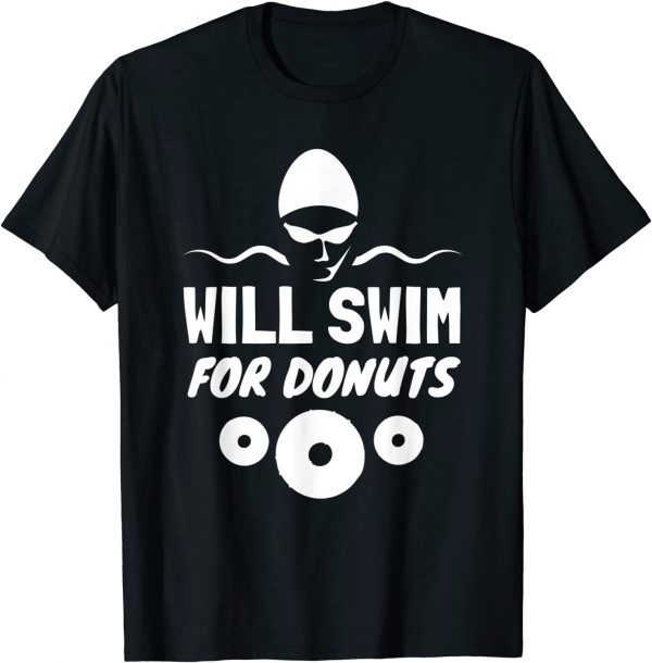 Swimmer Will Swim For Donuts Swimming 2022 Shirt