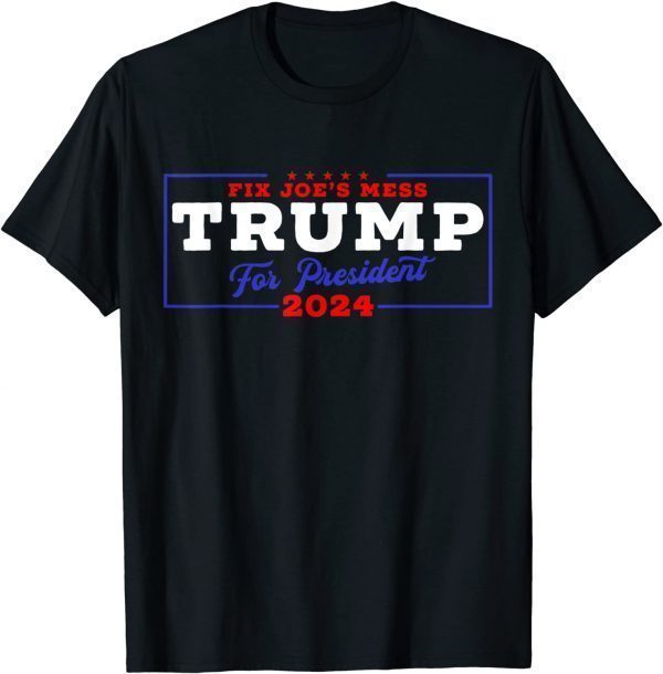 TRUMP 2024 Fix Joe’s Mess USA President Limited Shirt