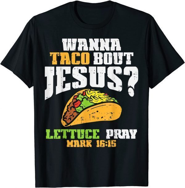 Taco Bout Jesus Lettuce Pray Cinco De Mayo Christian Bible T-Shirt