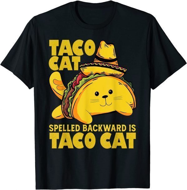 TacoCat Spelled Backwards Is Taco Cat Cinco De Mayo Limited T-Shirt