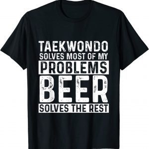 Taekwondo Solves Most My Problems 2022 Shirt