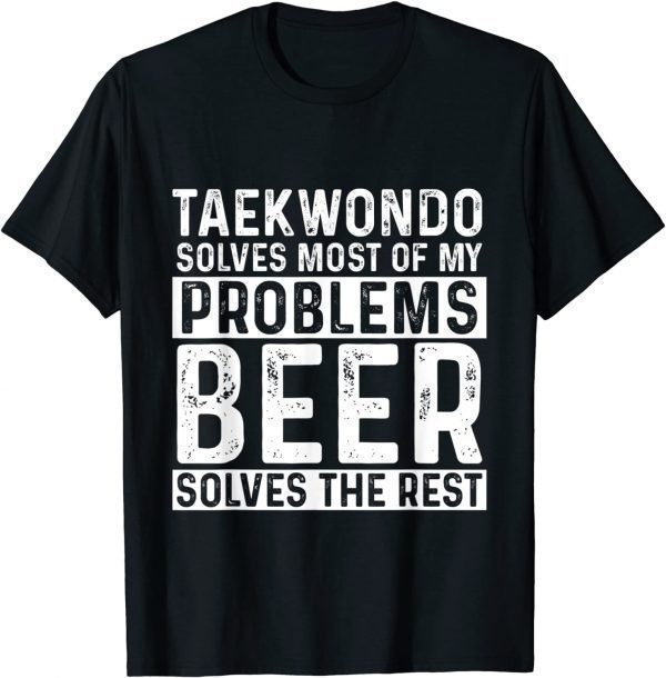 Taekwondo Solves Most My Problems 2022 Shirt