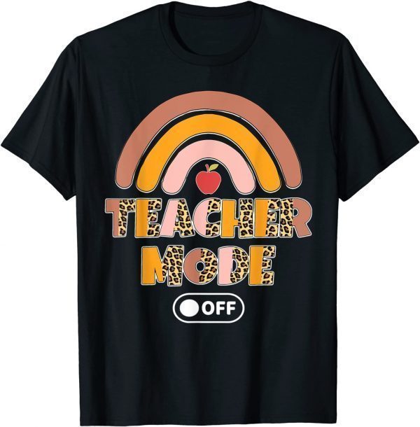 Teacher Mode Of Teacher Vacation 2022 Shirt