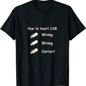 Tech Support How to Insert a USB, Computer Geek Nerd 2022 Shirt