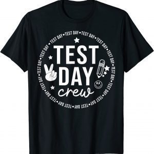 Test Day Crew Teacher Student Testing Day Test Day Classic Shirt