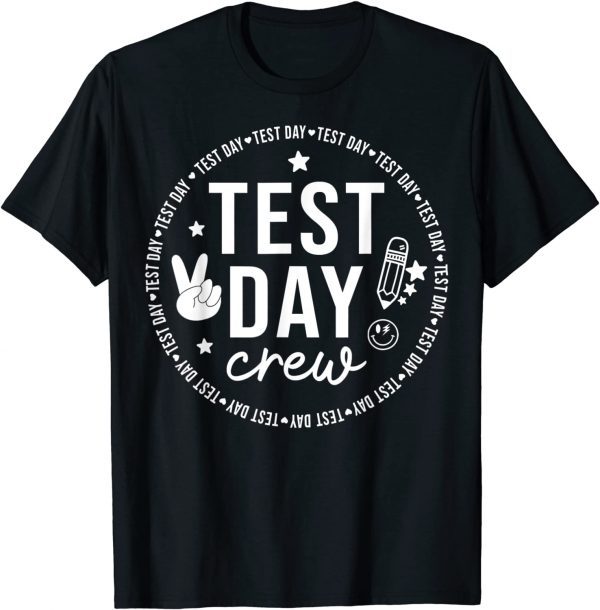 Test Day Crew Teacher Student Testing Day Test Day Classic Shirt