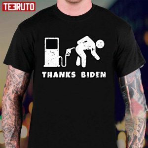 Thanks Biden Gas Bent Over Gas Pump 2022 Shirt