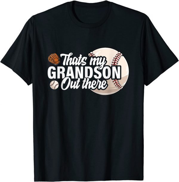 That's My Grandson Out There Baseball Grandpa Grandma 2022 Shirt