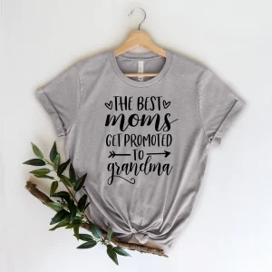 The Best Moms Get Promoted to Grandma Mother's Day 2022 Shirt