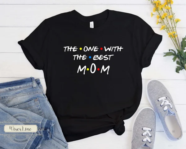 The One With Mom Mother's Day 2022 Shirt