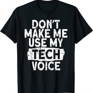 Theater Tech Crew Dont Make Me Use My Tech Backstage Tech T-Shirt