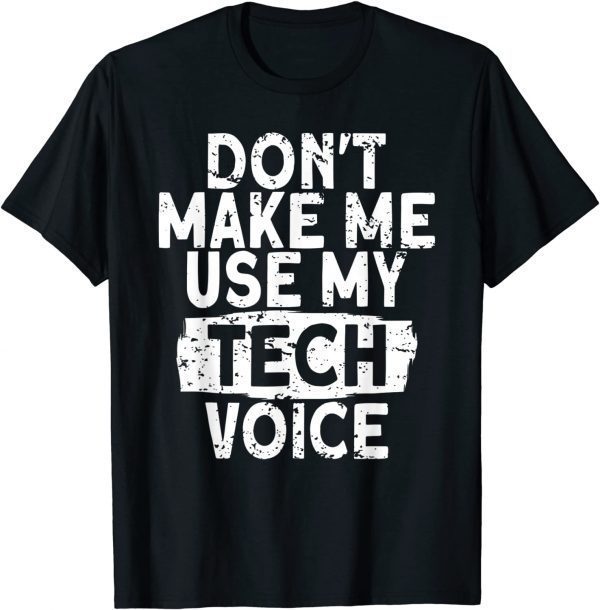 Theater Tech Crew Dont Make Me Use My Tech Backstage Tech T-Shirt