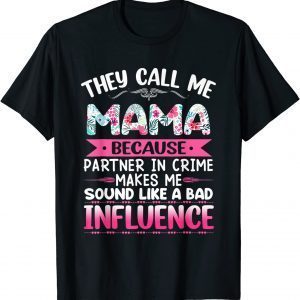 They Call Me Mama Because Partner In Crime Mothers Day Classic Shirt