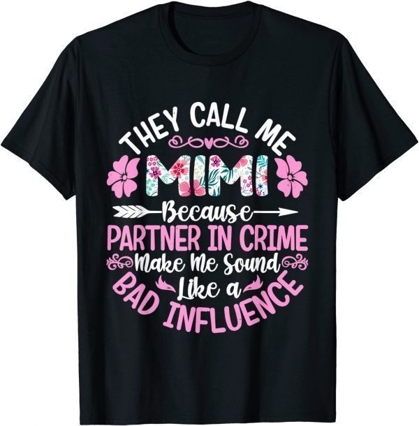 They Call Me Mimi Because Partner In Crime Mothers Day 2022 Shirt